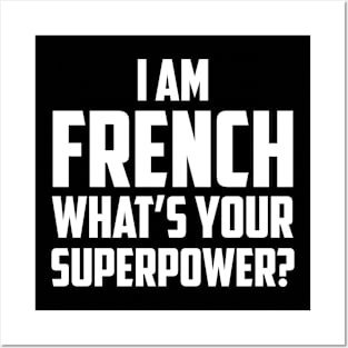 I'm French What's Your Superpower White Posters and Art